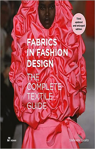 Fabrics in Fashion Design: The complete textile guide. Third updated and enlarged