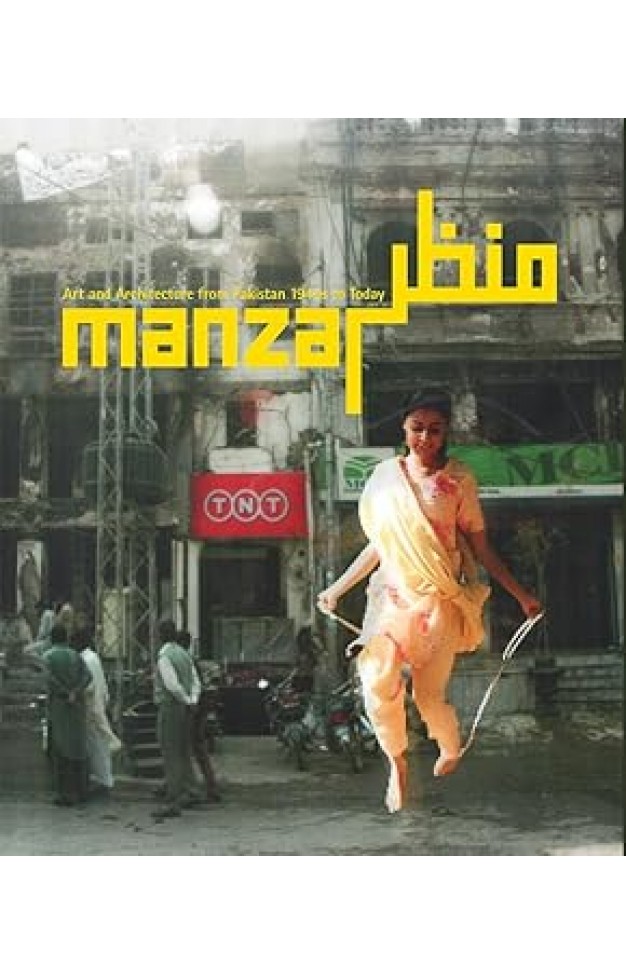 Manzar: Art and Architecture from Pakistan 1940s to Today