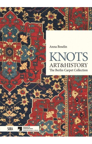 Knots, Art & History: The Berlin Carpet Collection
