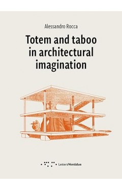 Totem and Taboo in Architectural Imagination