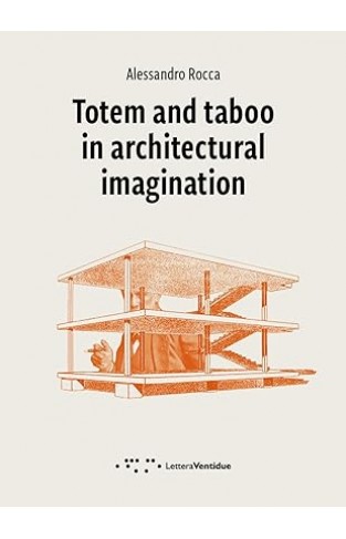 Totem and Taboo in Architectural Imagination
