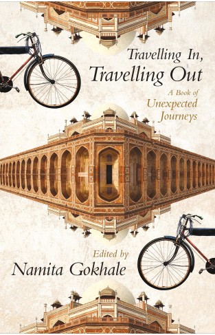 Travelling In, Travelling Out: A Book of Unexpected Journeys