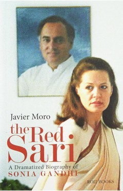 The Red Sari A Dramatised Biography of Sonia Gandhi