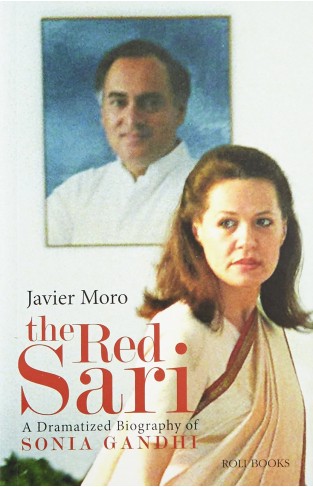 The Red Sari A Dramatised Biography of Sonia Gandhi