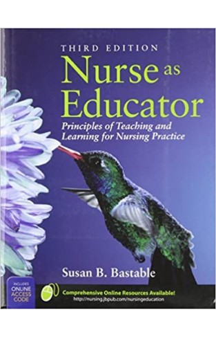 Nurse as Educator - Principles of Teaching and Learning for Nursing Practice