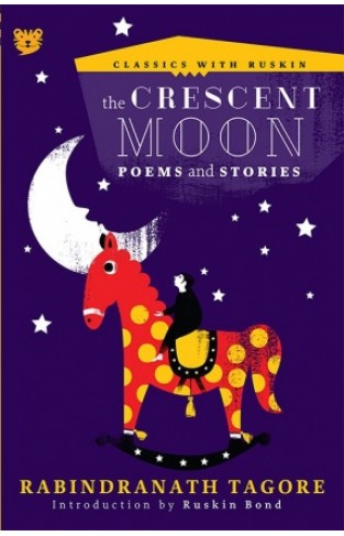 The Crescent Moon: Poems and Stories