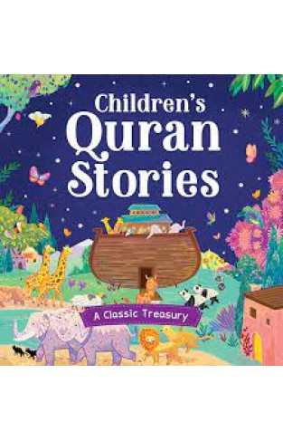 CHILDREN'S QURAN STORIES - A CLASSIC TREASURY