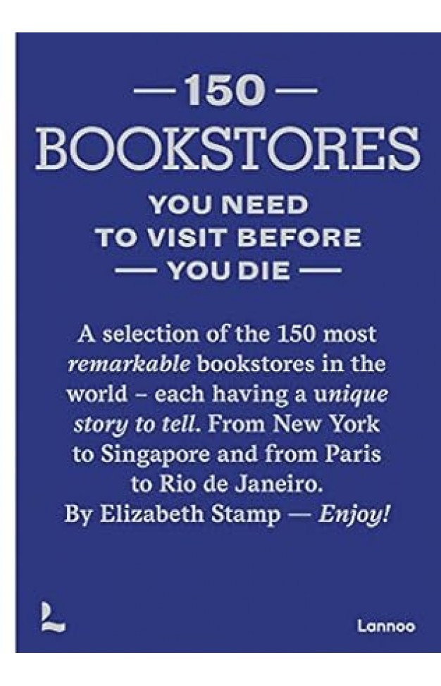 150 Bookstores You Need to Visit Before you Die