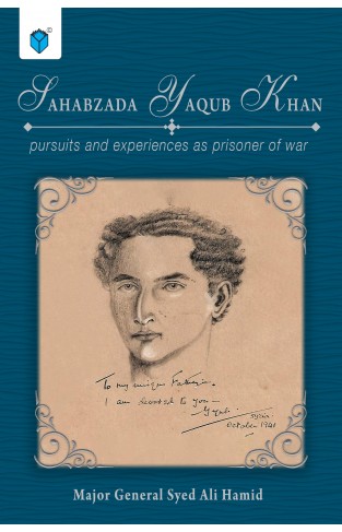 Sahabzada Yaqub Khan pursuits and experience as a prisoner of War