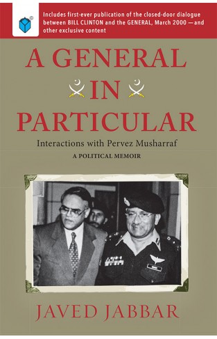 A GENERAL IN PARTICULAR INTERACTIONS WITH PERVEZ MUSHARRAF