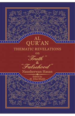 Al Quran Thematic Revelations on Truth & Falsehood
