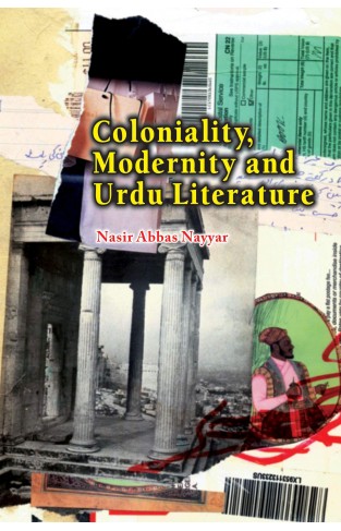 COLONIALITY, MODERNITY AND URDU LITERATURE.