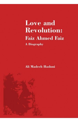 Love and Revolution - Faiz Ahmed Faiz