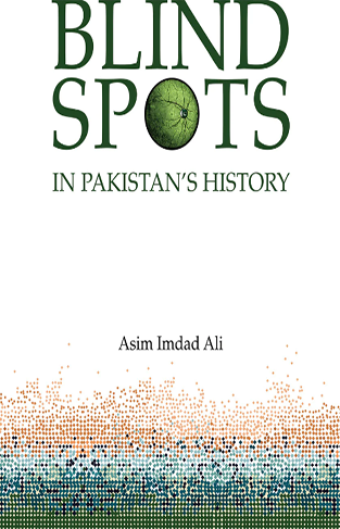 Blind Spots in Pakistan's History