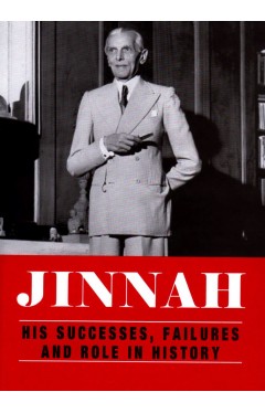 Jinnah: His Successes, Failures and Role in History