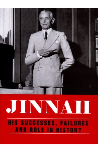 Jinnah: His Successes, Failures and Role in History