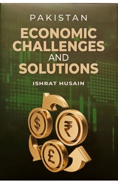 Pakistan Economic Challenges And Solutions