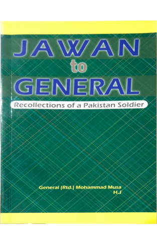 Jawan To General Recollections Of A Pakistan Soldier