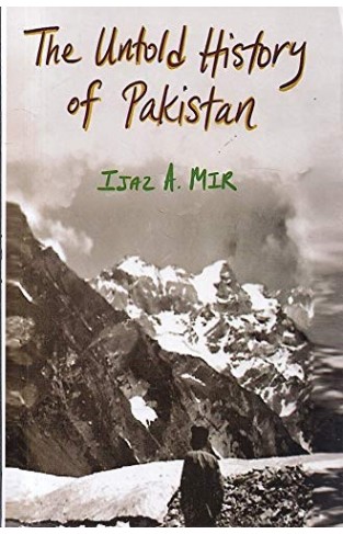 THE UNTOLD HISTORY OF PAKISTAN