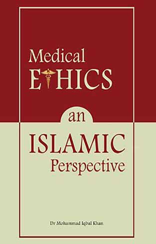 Medical Ethics: An Islamic Perspective