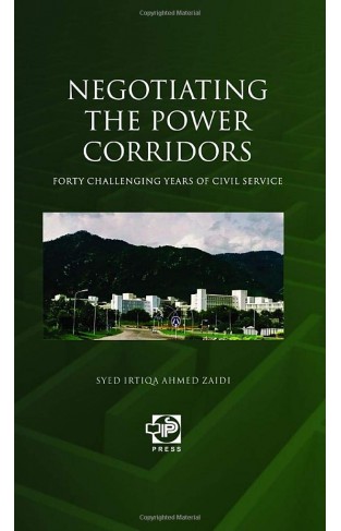 Negotiating the Power Corridors: Forty Challenging Years of Civil Service