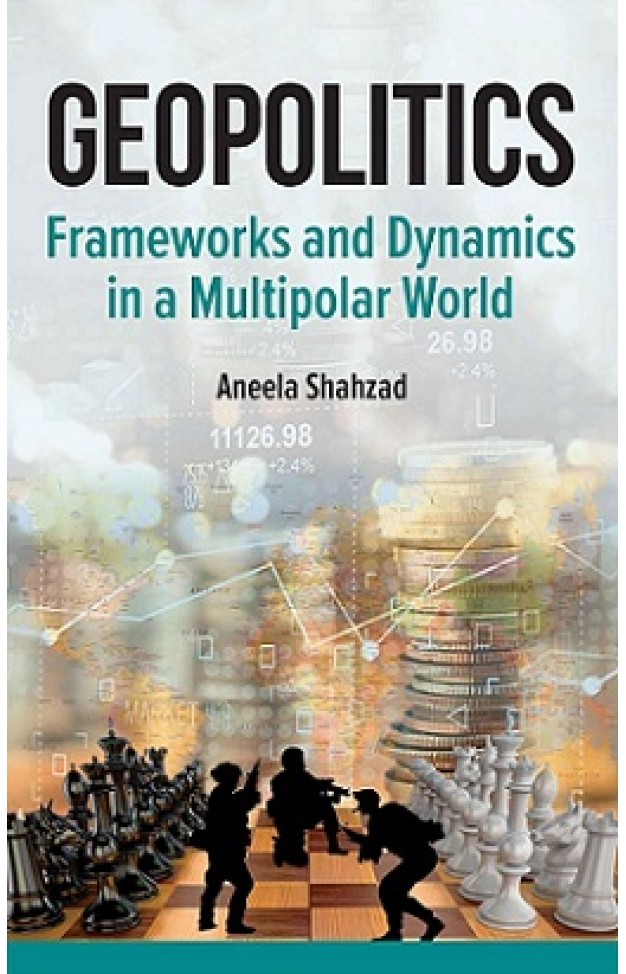Geopolitics Frameworks and Dynamics in A Multipolar World