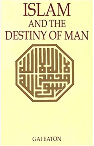 Islam and the Destiny of Man -