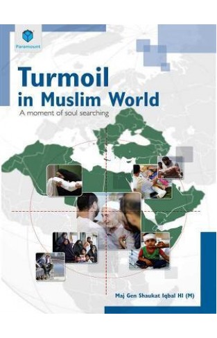 Turmoil in Muslim World : A Moment of Soul Searching