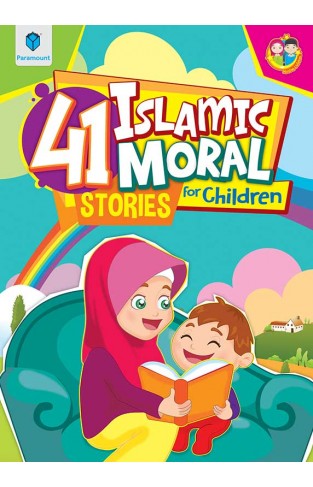PARAMOUNT: 41 ISLAMIC MORAL STORIES FOR CHILDREN