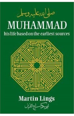 Muhammad: His Life Based On The Earliest Sources
