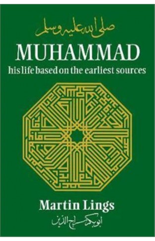 Muhammad: His Life Based On The Earliest Sources