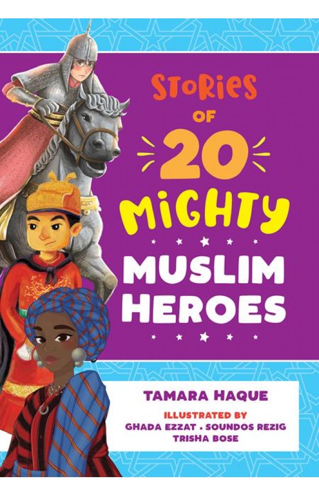 Stories Of 20 Mighty Muslim Heroes