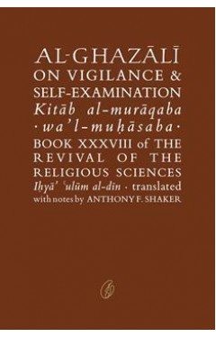 Al-Ghazali On Vigilance &amp; Self-Examination