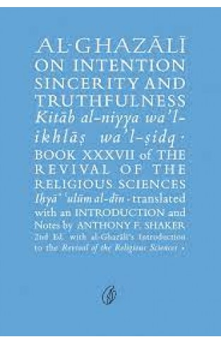 Al-Ghazali On Intention Sincerity And Truthfulness