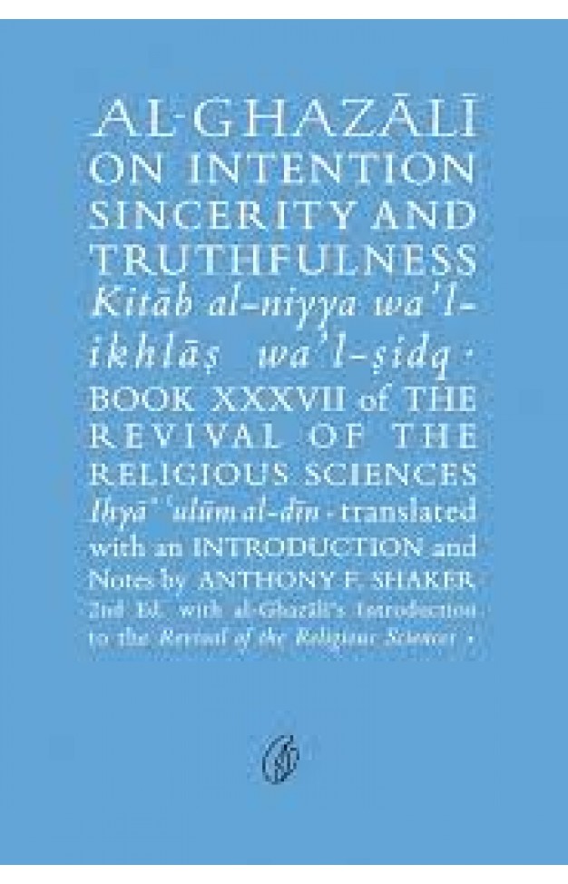 Al-Ghazali On Intention Sincerity And Truthfulness