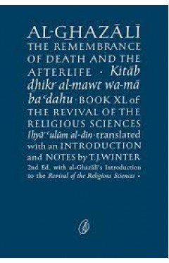 Al-Ghazali The Remembrance Of Death And The Afterlife