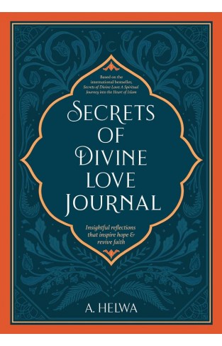 Secrets Of Divine Love Journal: Insightful Reflections That Inspire Hope & Revive Faith