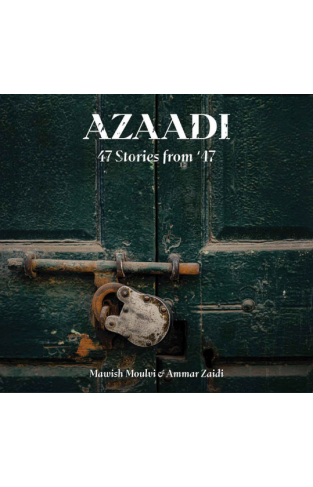 Azaadi 47 Stories From 47