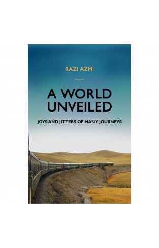A World Unveiled Joys and Jitters of Many Journeys