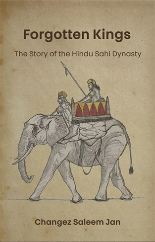 Forgotten Kings: The Story of the Hindu Sahi Dynasty