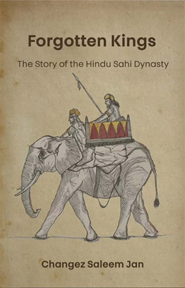 Forgotten Kings: The Story of the Hindu Sahi Dynasty