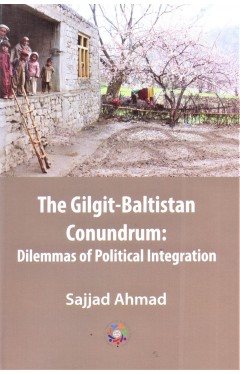 The Gilgit - Baltistan Conundrum 