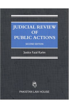 Judicial Review of Public Actions - A Treatise on Judicial Review, with Some Important Background Topics ...
