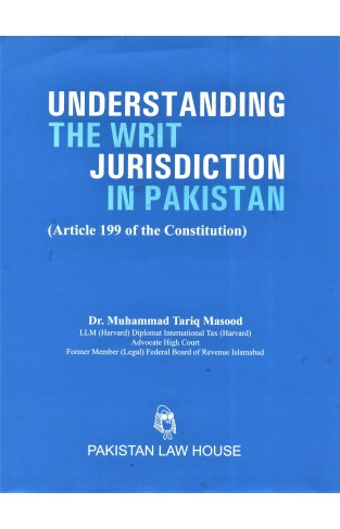 Understanding the Writ Jurisdiction in Pakistan