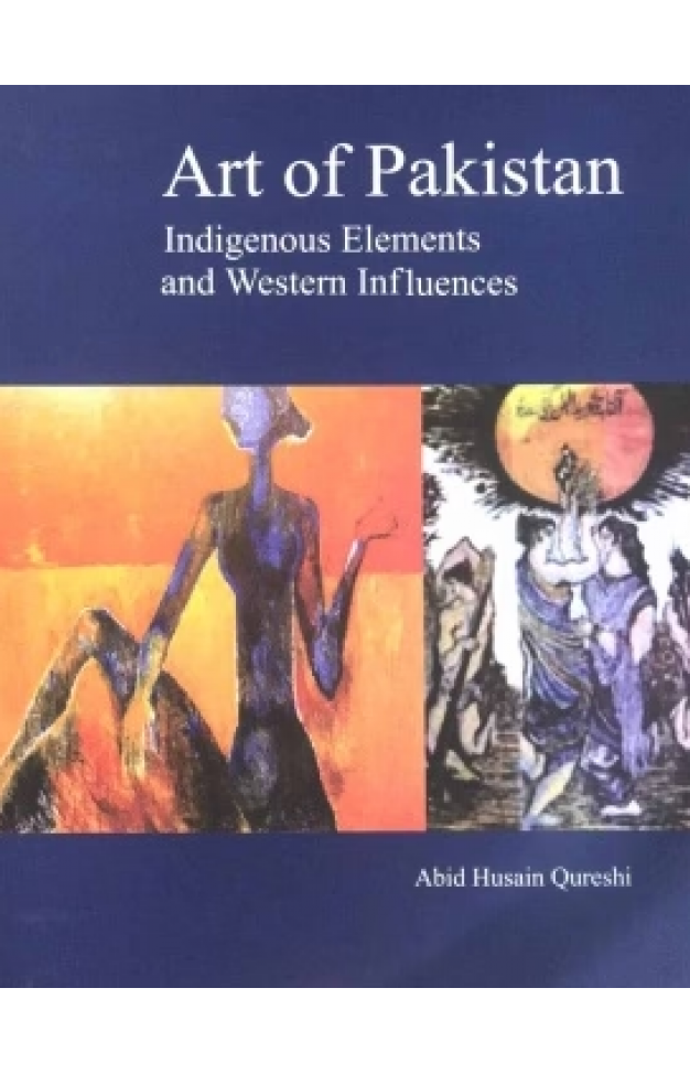 ART OF PAKISTAN INDIGENOUS ELEMENTS AND WESTERN INFLUENCES