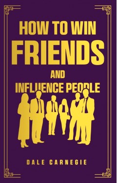 How to Win Friends and Influence People