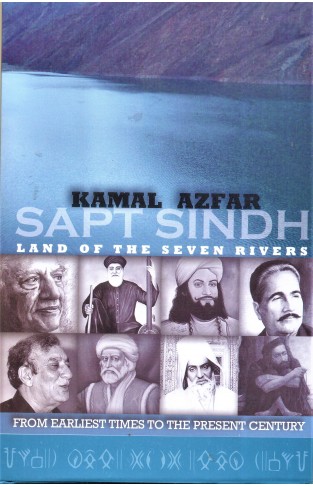 SAPT Sindh Land of the Seven Rivers from Earliest Times to the Present Century