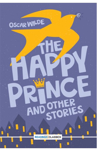 The Happy Prince And Other Stories (Readings Classics)