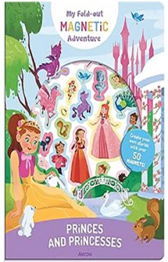 Princes and Princesses (My Fold-Out Magnetic Adventure)