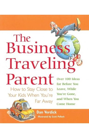 The Business Travelling Parent - How to Stay Close to Your Kids when You're Far Away